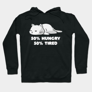 50% Hungry 50% Tired Funny Cute Lazy Cat Gift Hoodie